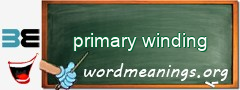 WordMeaning blackboard for primary winding